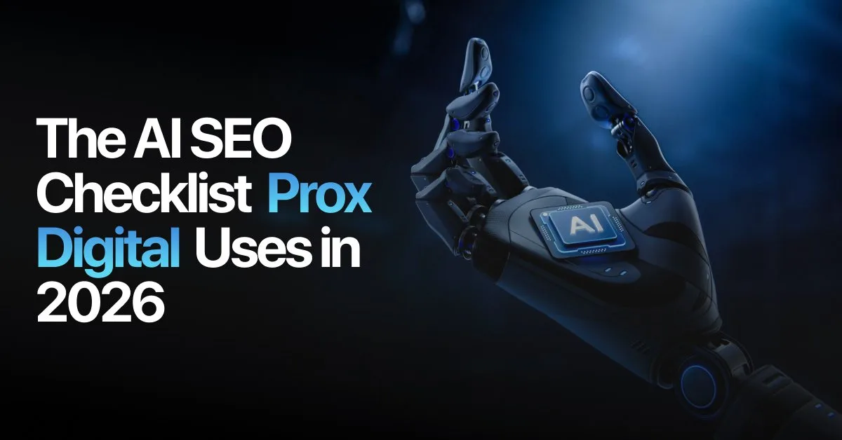 The AI SEO Checklist Prox Digital Uses in 2026