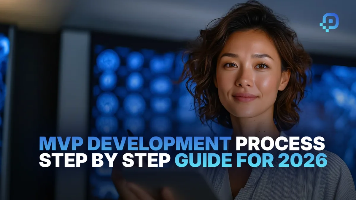 MVP Development Process Step by Step Guide for 2026